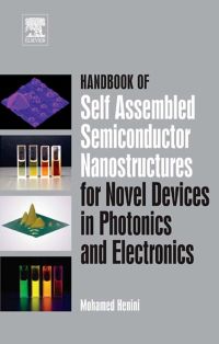 Omslagafbeelding: Handbook of Self Assembled Semiconductor Nanostructures for Novel Devices in Photonics and Electronics 9780080463254