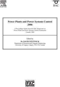 Immagine di copertina: Power Plants and Power Systems Control 2006: A Proceedings Volume from the IFAC Symposium on Power Plants and Power Systems Control, Kananaskis, Canada, 2006 9780080466200