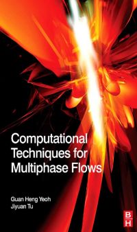 Imagen de portada: Computational Techniques for Multiphase Flows 9780080467337
