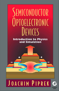 表紙画像: Semiconductor Optoelectronic Devices: Introduction to Physics and Simulation 9780125571906
