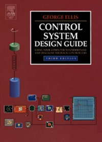 Imagen de portada: Control System Design Guide: Using Your Computer to Understand and Diagnose Feedback Controllers 3rd edition 9780122374616