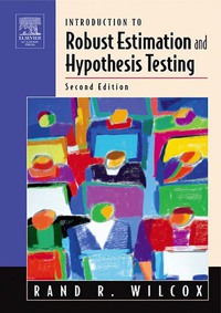 表紙画像: Introduction to Robust Estimation and Hypothesis Testing 2nd edition 9780127515427