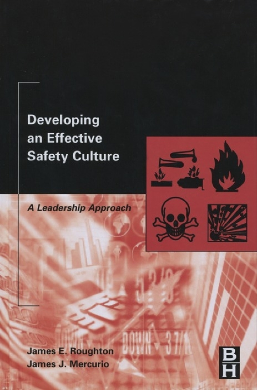 Developing an Effective Safety Culture: A Leadership Approach