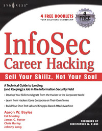 Imagen de portada: InfoSec Career Hacking: Sell Your Skillz, Not Your Soul: Sell Your Skillz, Not Your Soul 9781597490115