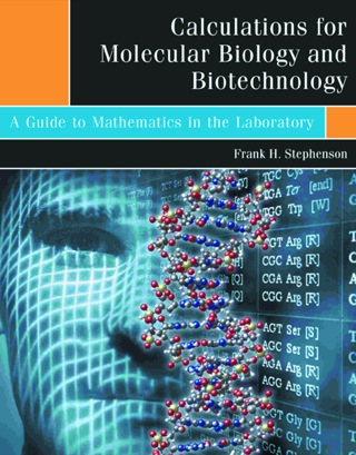 Cover image: Calculations for Molecular Biology and Biotechnology: A Guide to Mathematics in the Laboratory 9780126657517