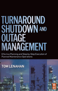 Cover image: Turnaround, Shutdown and Outage Management 9780750667876