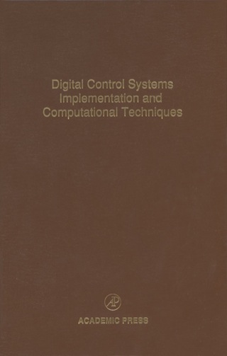 Cover image: Digital Control Systems Implementation and Computational Techniques: Advances in Theory and Applications 9780120127795