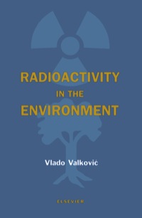 صورة الغلاف: Radioactivity in the Environment: Physicochemical aspects and applications 9780444829542