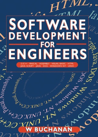 Cover image: Software Development for Engineers: C/C++, Pascal, Assembly, Visual Basic, HTML, Java Script, Java DOS, Windows NT, UNIX 9780340700143