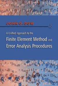 表紙画像: A Unified Approach to the Finite Element Method and Error Analysis Procedures 9780122214400