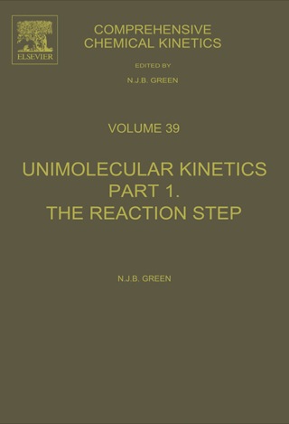 Cover image: Comprehensive Chemical Kinetics: Unimolecular Kinetics, Part 1. The Reaction Step 9780444508935