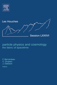 表紙画像: Particle Physics and Cosmology: the Fabric of Spacetime 9780444530073