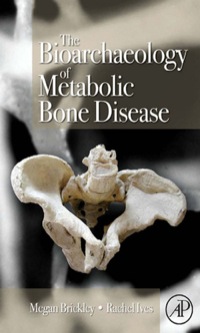 Omslagafbeelding: The Bioarchaeology of Metabolic Bone Disease 9780123704863