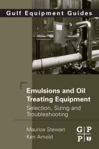 表紙画像: Emulsions and Oil Treating Equipment 9780750689700