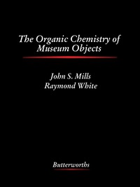 表紙画像: The Organic Chemistry of Museum Objects 9780408118101