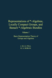 Titelbild: Representations of *-Algebras, Locally Compact Groups, and Banach *-Algebraic Bundles 9780122527210