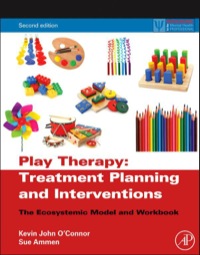 Omslagafbeelding: Play Therapy Treatment Planning and Interventions: The Ecosystemic Model and Workbook 2nd edition 9780123736529