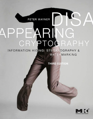 Cover image: Disappearing Cryptography 3rd edition 9780123744791