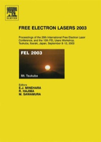 Imagen de portada: Free Electron Lasers 2003: Proceedings of the 25th International Free Electron Laser Conference and the 10th FEL Users Workshop, Tsukuba, Ibaraki, Japan, 8-12 September 2003 9780444517272