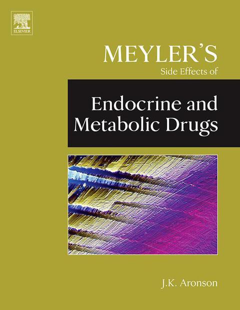 Meyler's Side Effects of Endocrine and Metabolic Drugs - FULL INSTANT DOWNLOAD | PDF DOCX EPUB