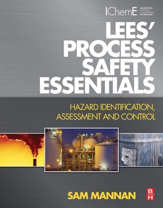 Cover image: Lees' Process Safety Essentials: Hazard Identification, Assessment and Control 9781856177764