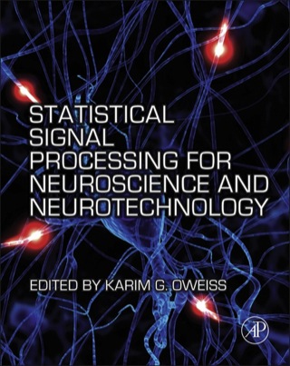 صورة الغلاف: Statistical Signal Processing for Neuroscience and Neurotechnology 9780123750273