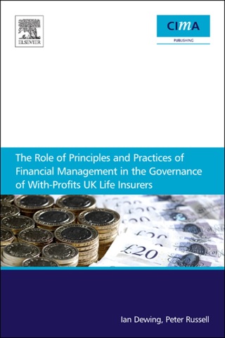 Imagen de portada: The Role of Principles and Practices of Financial Management in the Governance of With-Profits UK Life Insurers 9781856176811