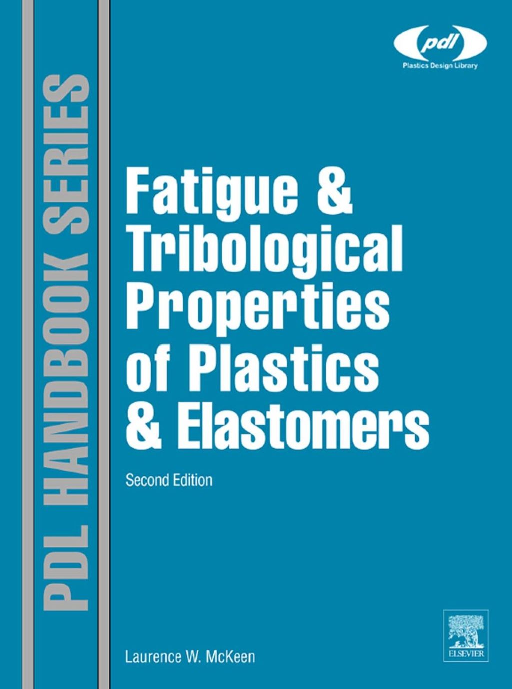 Fatigue and Tribological Properties of Plastics and Elastomers 2nd Edition