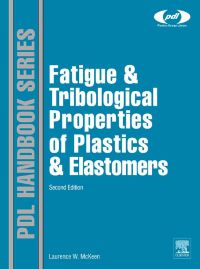 Omslagafbeelding: Fatigue and Tribological Properties of Plastics and Elastomers 2nd edition 9780080964508