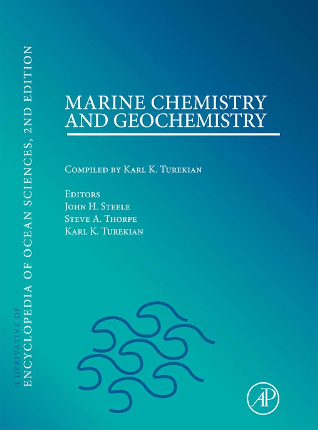 Marine Chemistry & Geochemistry: A Derivative of Encyclopedia of Ocean Sciences 1st Edition