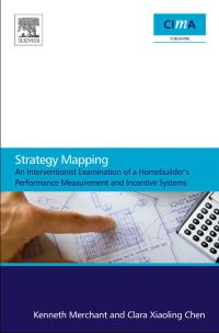 Imagen de portada: Strategy Mapping: An Interventionist Examination of a Homebuilder's Performance Measurement and Incentive Systems: An Interventionist Examination of a Homebuilder’sPerformance Measurement and Incentive Systems 9780080965949