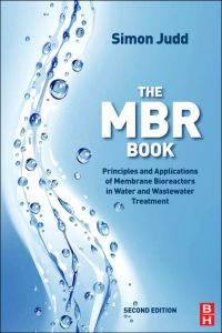 Imagen de portada: The MBR Book: Principles and Applications of Membrane Bioreactors for Water and Wastewater Treatment 2nd edition 9780080966823