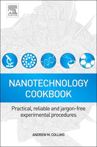 Cover image: Nanotechnology Cookbook: Practical, Reliable and Jargon-free Experimental Procedures 9780080971728