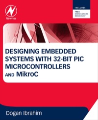صورة الغلاف: Designing Embedded Systems with 32-Bit PIC Microcontrollers and MikroC 9780080977867