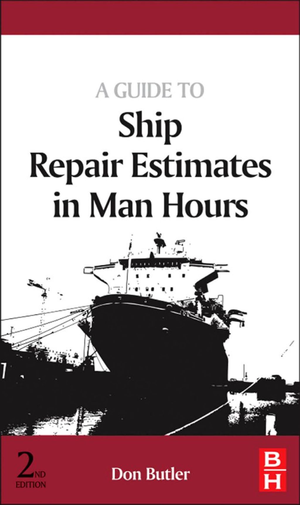 A Guide to Ship Repair Estimates in Man-hours 2nd Edition