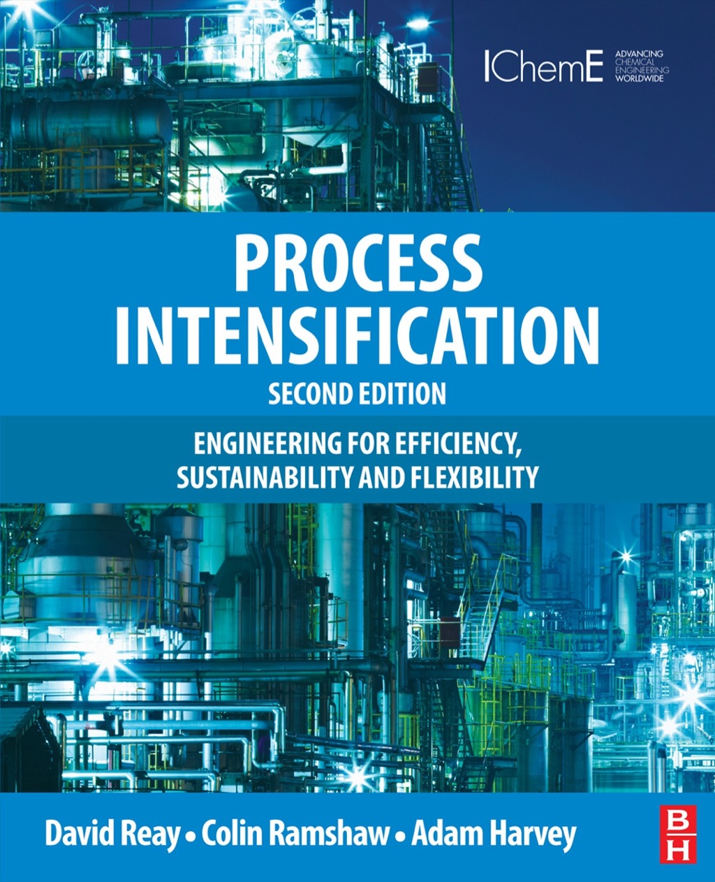 Process Intensification: Engineering for Efficiency, Sustainability and Flexibility 2nd Edition