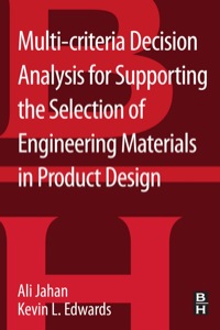 Cover image: Multi-criteria Decision Analysis for Supporting the Selection of Engineering Materials in Product Design 9780080993867