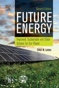表紙画像: Future Energy: Improved, Sustainable and Clean Options for our Planet 2nd edition 9780080994246