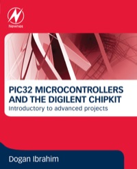 Immagine di copertina: PIC32 Microcontrollers and the Digilent chipKIT: Introductory to Advanced Projects 9780080999340