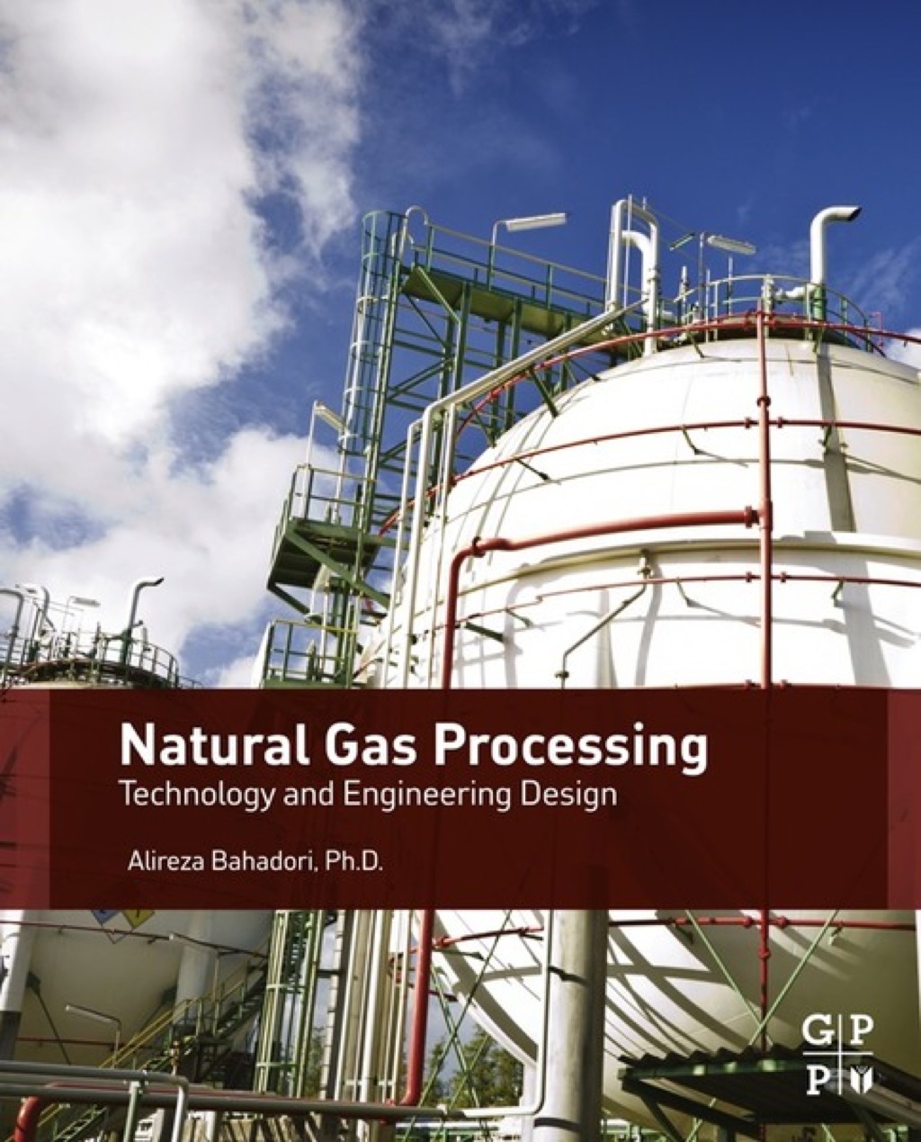 Natural Gas Processing: Technology and Engineering Design