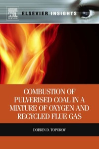 صورة الغلاف: Combustion of Pulverised Coal in a Mixture of Oxygen and Recycled Flue Gas 9780080999982