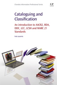 Omslagafbeelding: Cataloguing and Classification: An introduction to AACR2, RDA, DDC, LCC, LCSH and MARC 21 Standards 9780081001615