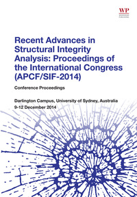 Omslagafbeelding: Recent Advances in Structural Integrity Analysis - Proceedings of the International Congress (APCF/SIF-2014): (APCFS/SIF 2014) 9780081002032