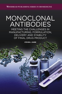 Omslagafbeelding: Monoclonal Antibodies: Meeting the Challenges in Manufacturing, Formulation, Delivery and Stability of Final Drug Product 9780081002964