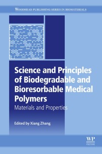 Omslagafbeelding: Science and Principles of Biodegradable and Bioresorbable Medical Polymers 9780081003725