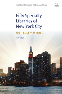 صورة الغلاف: 50 Specialty Libraries of New York City: From Botany to Magic 9780081005545