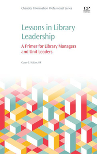 Titelbild: Lessons in Library Leadership: A Primer for Library Managers and Unit Leaders 9780081005651