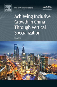 Cover image: Achieving Inclusive Growth in China Through Vertical Specialization 9780081006276