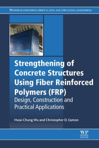 Omslagafbeelding: Strengthening of Concrete Structures Using Fiber Reinforced Polymers (FRP) 9780081006368
