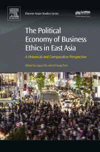 Cover image: The Political Economy of Business Ethics in East Asia 9780081006900